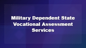 Military Dependent State Vocational Assessment and Career Support Services