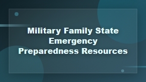 Military Family Emergency Preparedness Resources by State