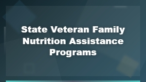 State Veteran Family Nutrition Assistance Programs Guide