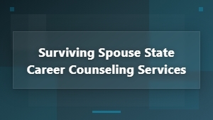 State Career Counseling Services for Surviving Spouses and Dependents