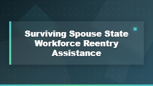 Surviving Spouse State Workforce Reentry Assistance Programs