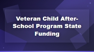 State-Funded After-School Programs for Children of Veterans: Family Support Resources