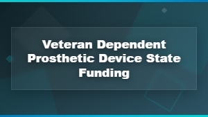 State Funding for Veteran Dependents Prosthetic Device Assistance Programs