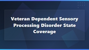 State Coverage Options for Veteran Dependents With Sensory Processing Disorder