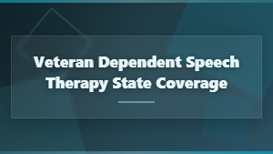 State Coverage for Speech Therapy Services for Veteran Dependents