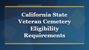 California Veteran Cemetery Eligibility Rules