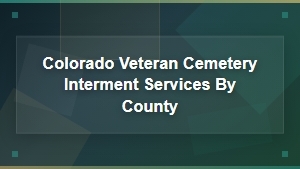 Colorado Veteran Cemetery Interment Services by County