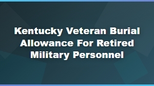 Kentucky Veterans' Burial Allowance Guide