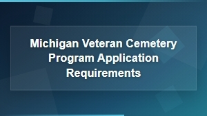 Applying for Michigan's Veteran Cemetery Program