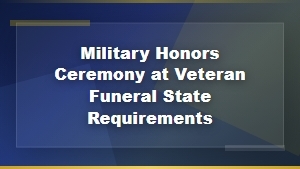 State Requirements for Military Honors at Veteran Funerals