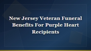 NJ Funeral Aid for Purple Heart Vets
