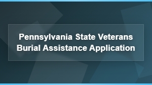 Pennsylvania Veterans Burial Assistance Application Guide