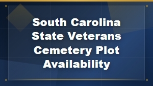 South Carolina State Veterans Cemetery Plot Availability & How to Reserve