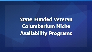 State-Funded Veteran Columbarium Niche Availability Programs for Funeral and Memorial Services