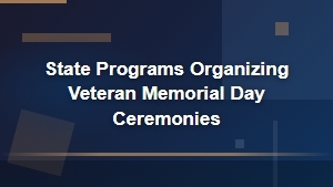 State Programs Honoring Veterans on Memorial Day