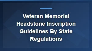 Veteran Headstone Inscription Guidelines by State