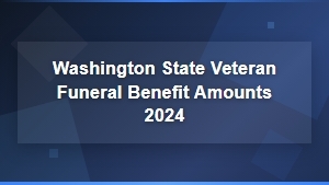 Washington Veteran Funeral Benefit Amounts 2