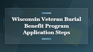 How to Apply for Wisconsin Veteran Burial Benefits