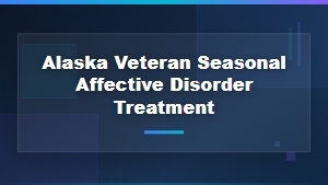 Alaska Veterans Seasonal Affective Disorder Treatment and Mental Health Support