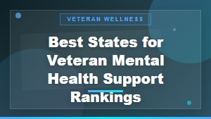Best States for Veteran Mental Health Support Rankings 2024