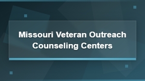 Missouri Veteran Outreach Counseling Centers | Mental Health Support for Veterans