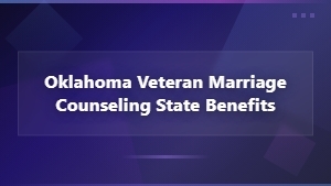 Oklahoma Veteran Marriage Counseling: State Benefits and Resources for Couples