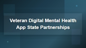 Veteran Digital Mental Health App Partnerships With State Agencies