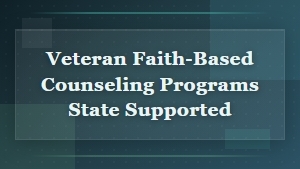 State-Supported Faith-Based Counseling Programs for Veterans