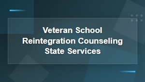 Veteran School Reintegration Counseling and State Support Services for Mental Health