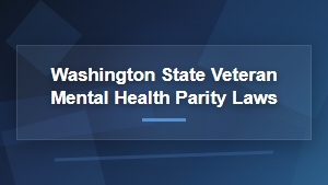 Washington State Veteran Mental Health Parity Laws and Counseling Rights