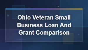 Ohio Veteran Small Business Grant Options
