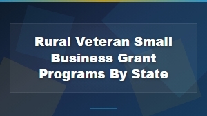 Rural Veteran Small Business Grants Available by