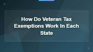 Veteran Tax Exemptions by State: How They Work and Who Qualifies