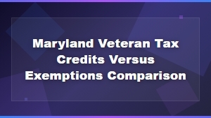 Maryland Veteran Tax Credits vs Exemptions: Key Differences Explained