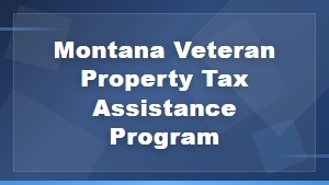 Montana Veteran Property Tax Assistance Program – State Tax Exemption Guide