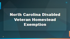 North Carolina Disabled Veteran Homestead Exemption | Property Tax Savings Guide