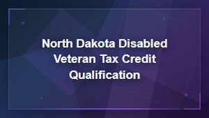 North Dakota Disabled Veteran Property Tax Credit: Eligibility and Qualification Guide