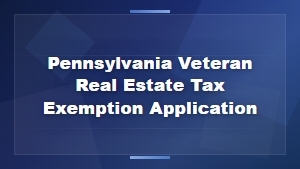 How to Apply for Pennsylvania's Veteran Property Tax Exemption