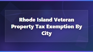 Rhode Island Veteran Property Tax Exemption Guide by City and Town
