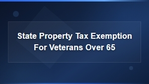 State Property Tax Exemptions for Veterans Over 65