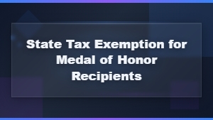 State Tax Exemptions for Medal of Honor Recipients