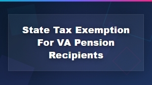 State Tax Exemptions for VA Pension Recipients