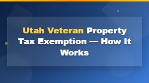 Utah Veteran Property Tax Exemption: How It Works and Who Qualifies