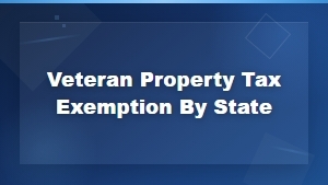 State-by-State Veteran Property Tax Exemptions