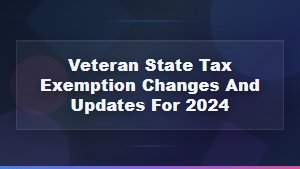 Veteran State Tax Exemption Changes and Updates