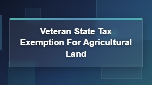 Veteran State Tax Exemption for Agricultural Land by State