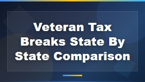 State-by-State Comparison of Veteran Tax Breaks