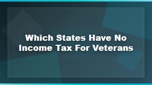 States With No Income Tax for Veterans